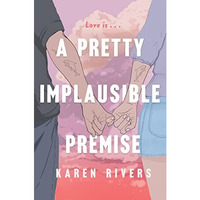 A Pretty Implausible Premise [Hardcover]