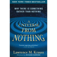 A Universe from Nothing: Why There Is Something Rather than Nothing [Paperback]