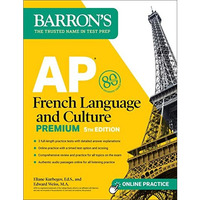 AP French Language and Culture Premium, Fifth Edition: 3 Practice Tests + Compre [Paperback]