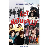 Act Naturally: The Beatles on Film [Paperback]