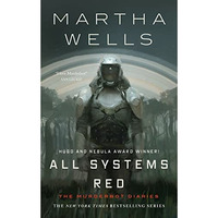 All Systems Red: The Murderbot Diaries [Paperback]