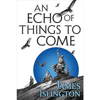 An Echo of Things to Come [Hardcover]