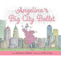 Angelina's Big City Ballet [Hardcover]