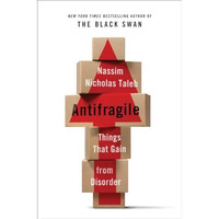 Antifragile: Things That Gain from Disorder [Hardcover]