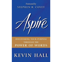 Aspire: Discovering Your Purpose Through the Power of Words [Hardcover]