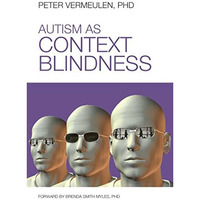 Autism as Context Blindness [Paperback]