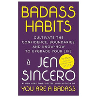 Badass Habits: Cultivate the Confidence, Boundaries, and Know-How to Upgrade You [Paperback]