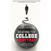 Beating the College Debt Trap: Getting a Degree without Going Broke [Paperback]