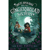 Bee Bakshi and the Gingerbread Sisters [Hardcover]