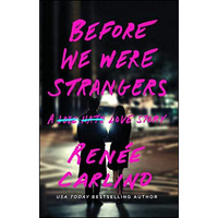 Before We Were Strangers: A Love Story [Paperback]