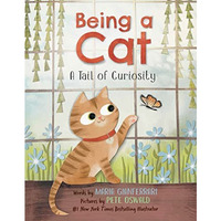 Being a Cat: A Tail of Curiosity [Hardcover]