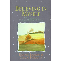 Believing In Myself: Self Esteem Daily Meditations [Paperback]