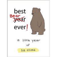 Best Bear Ever!: A Little Year of Liz Climo [Hardcover]