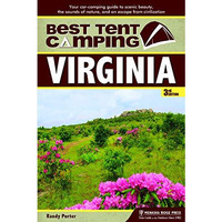 Best Tent Camping: Virginia: Your Car-Camping Guide to Scenic Beauty, the Sounds [Paperback]