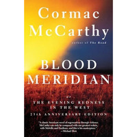 Blood Meridian: Or the Evening Redness in the West [Paperback]