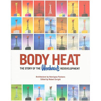 Body Heat: The Story of the Woodward's Redevelopment [Paperback]