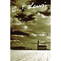 Cautivado por la Alegria: Historia de mi Conversi?n [Paperback]