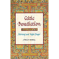 Celtic Benediction: Morning And Night Prayer [Hardcover]