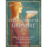 Celtic Goddess Grimoire                  [TRADE PAPER         ]