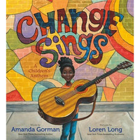 Change Sings: A Children's Anthem [Hardcover]