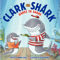 Clark the Shark Dares to Share [Hardcover]