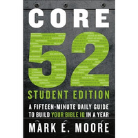 Core 52 Student Edition: A Fifteen-Minute Daily Guide to Build Your Bible IQ in  [Paperback]