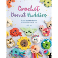 Crochet Donut Buddies: 50 easy amigurumi patterns for collectible crochet toys [Paperback]