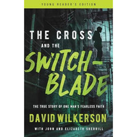 Cross and the Switchblade : The True Story of One Man's Fearless Faith [Paperback]