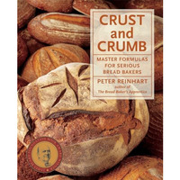 Crust and Crumb: Master Formulas for Serious Bread Bakers [A Baking Book] [Paperback]