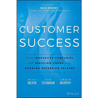 Customer Success: How Innovative Companies Are Reducing Churn and Growing Recurr [Hardcover]