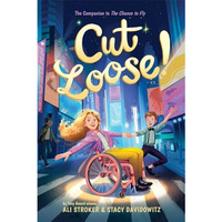 Cut Loose! (The Chance to Fly #2) [Hardcover]