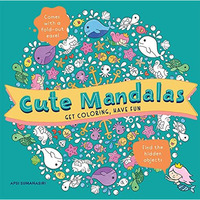 Cute Mandalas: Get Coloring, Have Fun [Paperback]