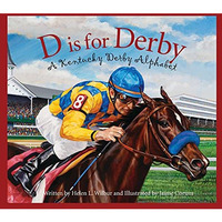 D Is For Derby: A Kentucky Derby  Alphabet: A Kentucy Derby Alphabet (alphabet B [Hardcover]