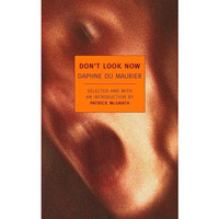 Don't Look Now: Selected Stories of Daphne du Maurier [Paperback]