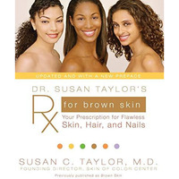 Dr. Susan Taylor's Rx for Brown Skin: Your Prescription for Flawless Skin, Hair, [Paperback]