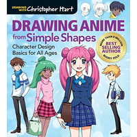 Drawing Anime from Simple Shapes: Character Design Basics for All Ages [Paperback]