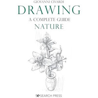 Drawing- A Complete Guide: Nature [Paperback]