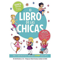 El libro de las chicas: Todo lo que necesitas saber para estar sana y feliz [Paperback]