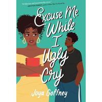 Excuse Me While I Ugly Cry [Paperback]