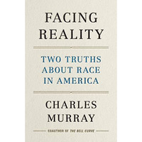 Facing Reality: Two Truths about Race in America [Hardcover]