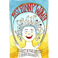 Fast Funny Women: 75 Essays of Flash Nonfiction [Paperback]