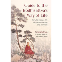 GUIDE TO THE BODHISATTVAS WAY OF LIFE: HOW TO ENJOY A LIFE OF GREAT MEANING AND  [Paperback]