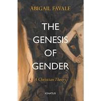 Genesis of Gender : A Christian Theory [Paperback]