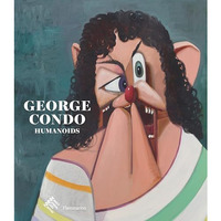 George Condo: Humanoids [Hardcover]