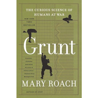 Grunt: The Curious Science of Humans at War [Paperback]