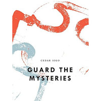 Guard The Mysteries [Paperback]