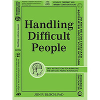 Handling Difficult People: Easy Instructions for Managing the Difficult People i [Paperback]