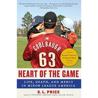 Heart of the Game: Life, Death, and Mercy in Minor League America [Paperback]