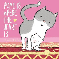 Home Is Where the Heart Is [Board book]