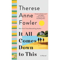 It All Comes Down to This: A Novel [Paperback]